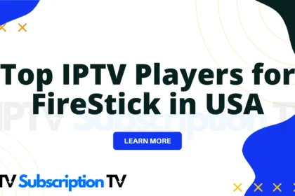 Top IPTV Players for FireStick in USA