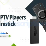 Top IPTV Players for Firestick: